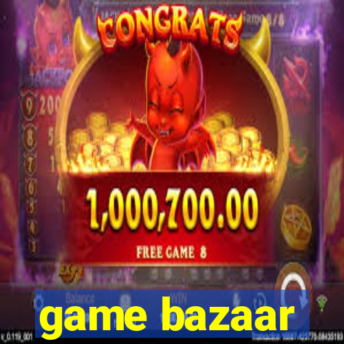 game bazaar